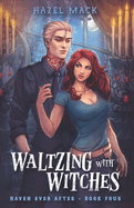Waltzing With Witches: A Sweet Small-Town Vampire Romance