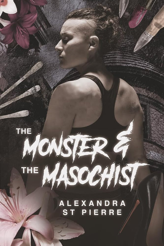 The Monster and the Masochist: A Dark Sapphic Romance cover image