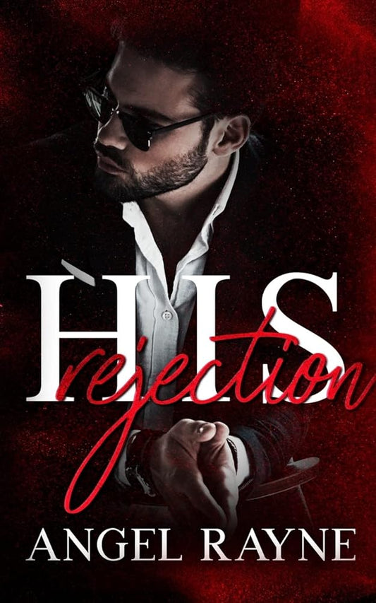His Rejection: A Dark Mafia Romance (His Possession Trilogy) cover image